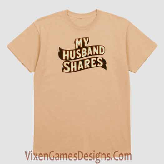 My Husband Shares T-shirt